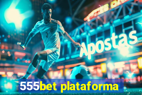 555bet plataforma